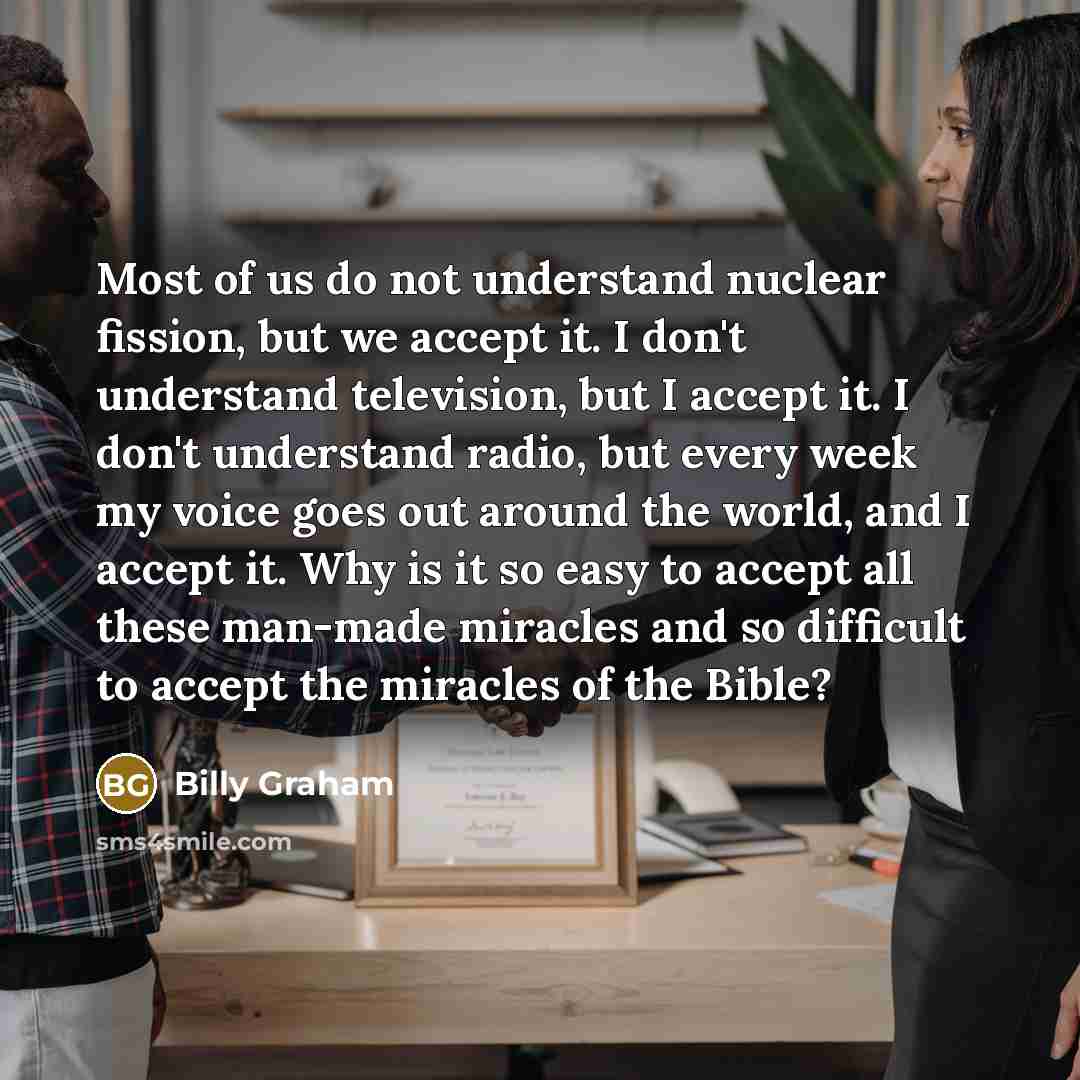 “Most of us do not understand nuclear fission, but we…” quote by Billy Graham