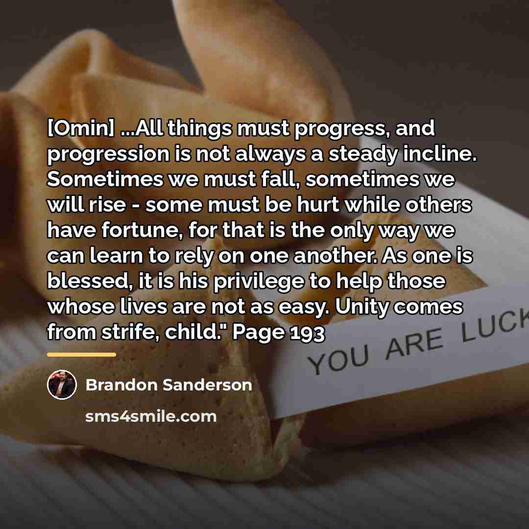“[Omin] ...All things must progress, and progression is not always…” quote by Brandon Sanderson