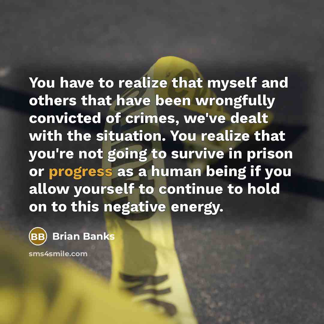 “You have to realize that myself and others that have…” quote by Brian Banks
