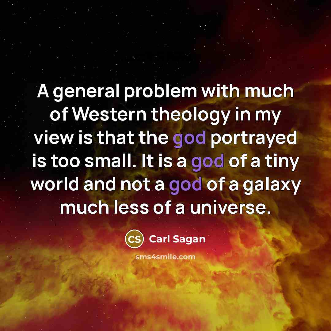 “A general problem with much of Western theology in my…” quote by Carl Sagan