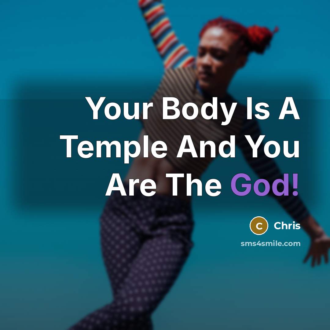 “Your Body Is A Temple And You Are The God!” quote by Chris