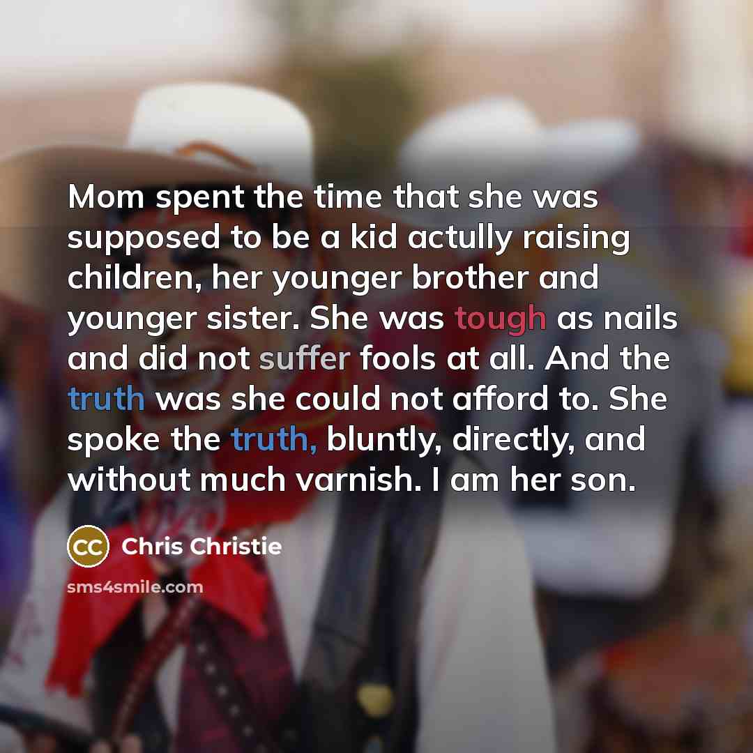 “Mom spent the time that she was supposed to be…” quote by Chris Christie