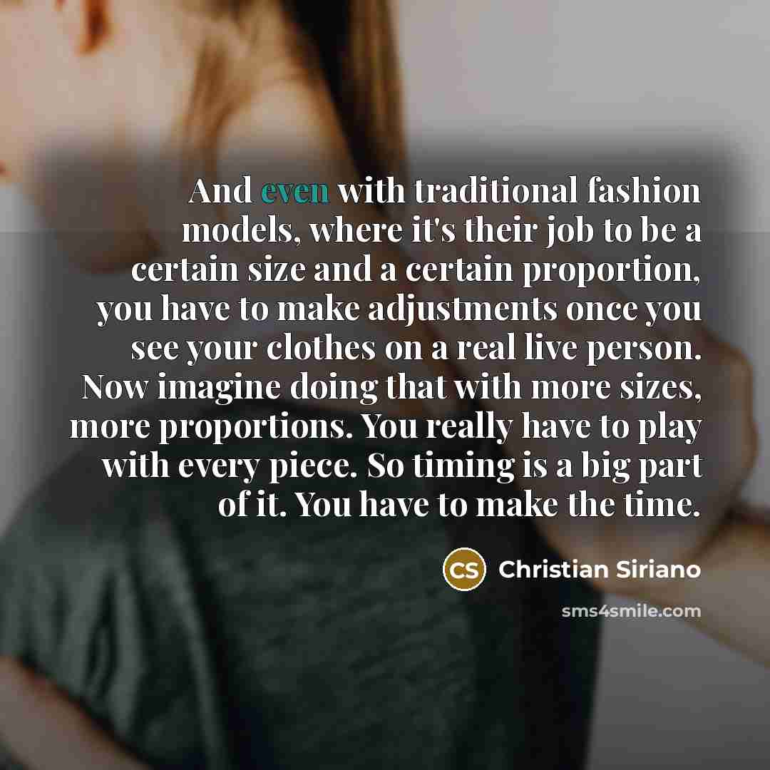 “And even with traditional fashion models, where it's their job…” quote by Christian Siriano