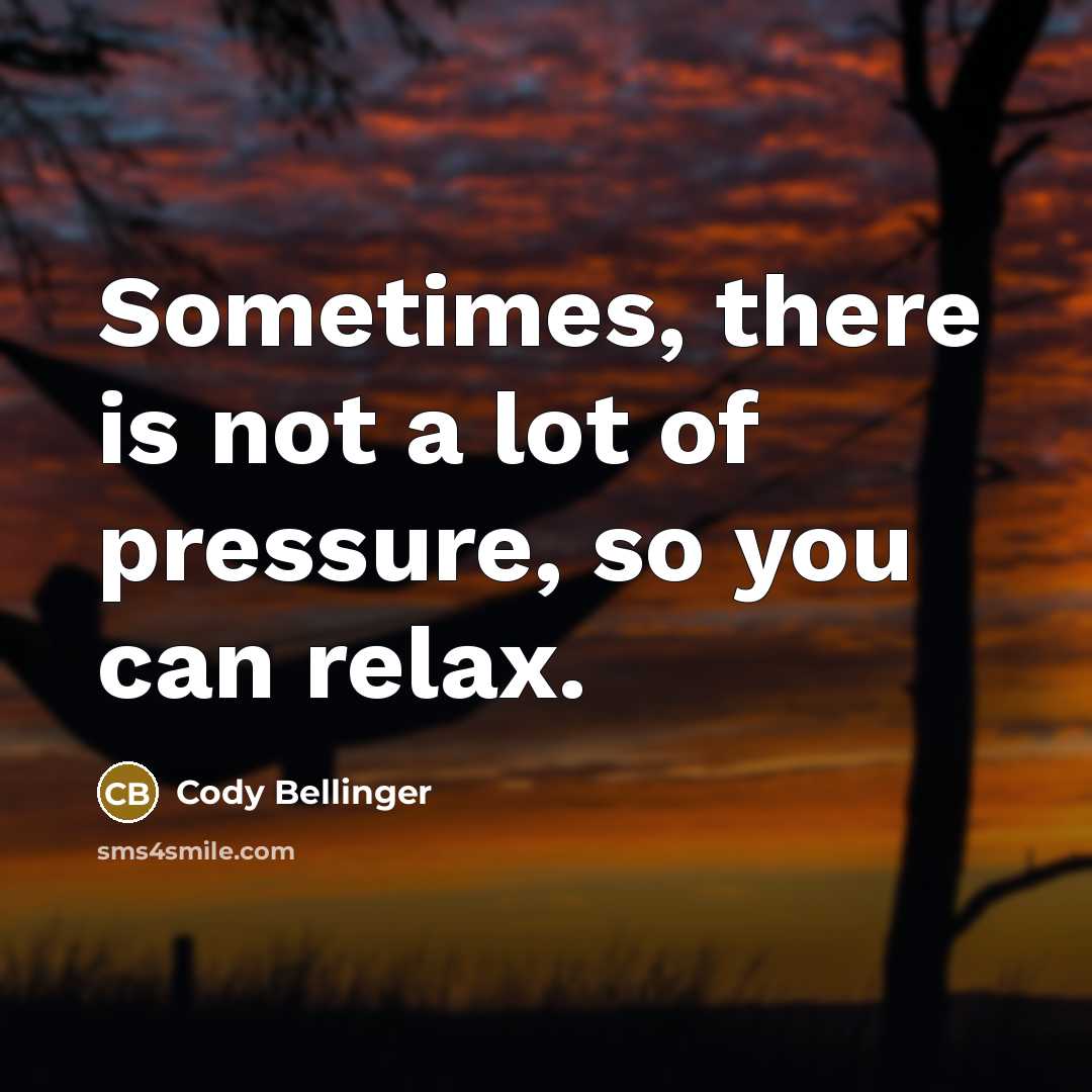 “Sometimes, there is not a lot of pressure, so you…” quote by Cody Bellinger