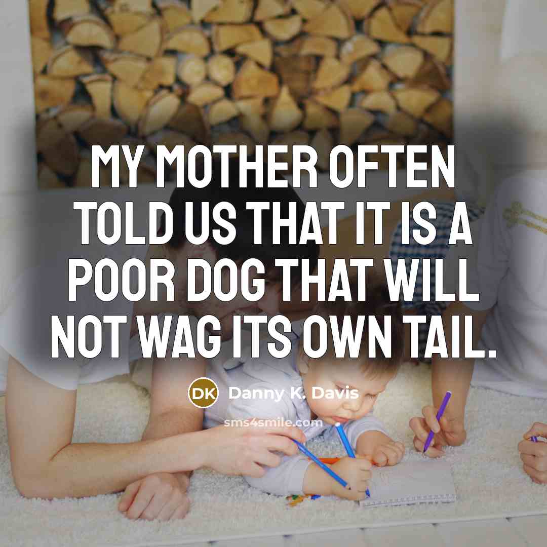 “My mother often told us that it is a poor…” quote by Danny K. Davis