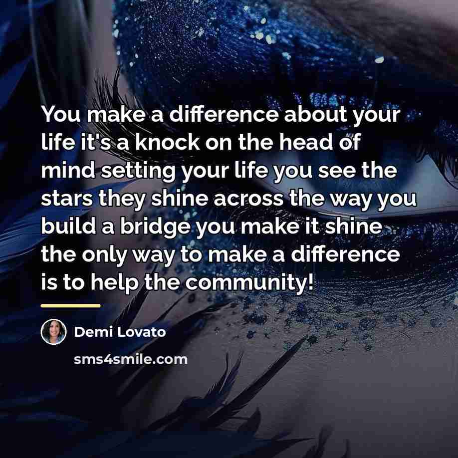 “You make a difference about your life it's a knock…” quote by Demi Lovato