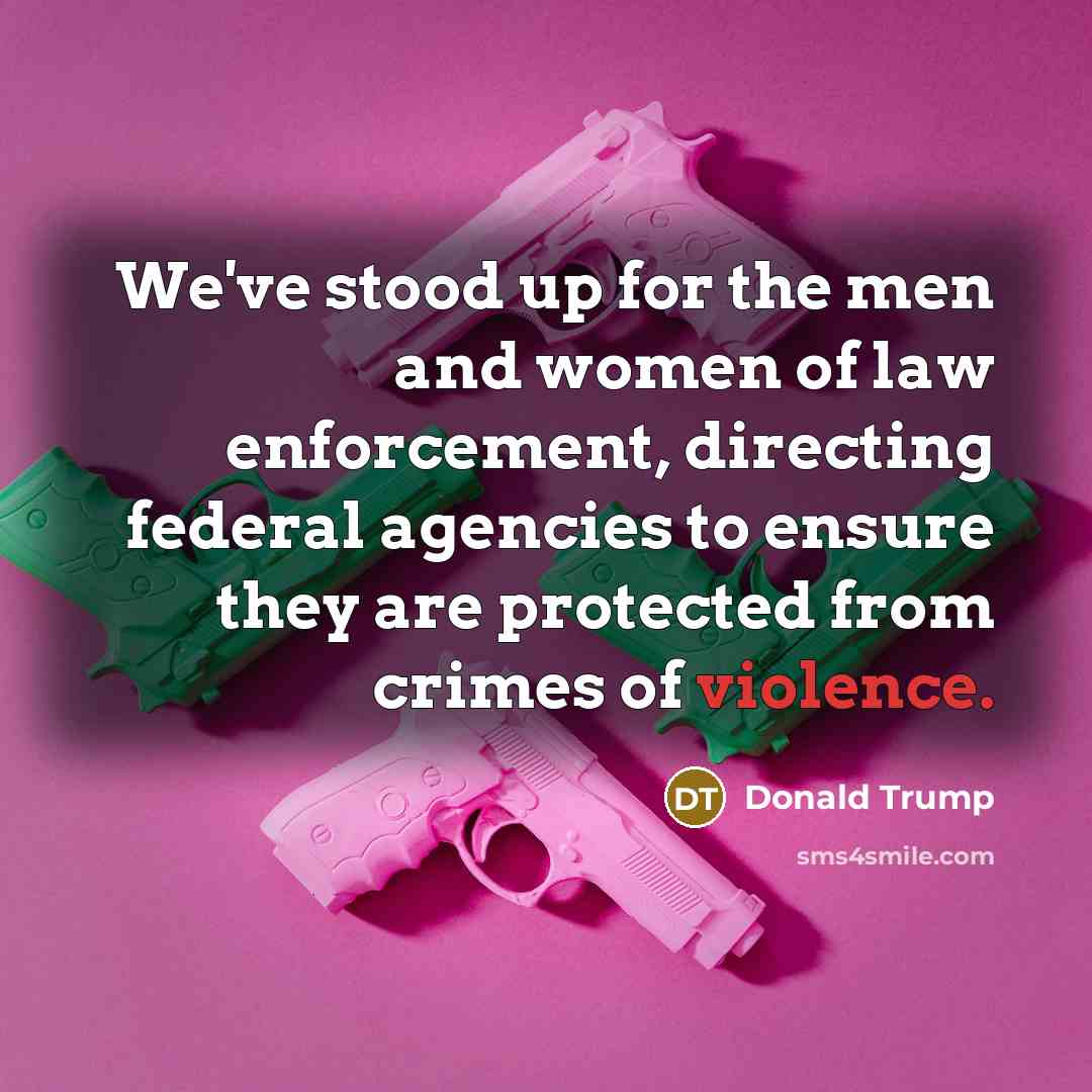 “We've stood up for the men and women of law…” quote by Donald Trump
