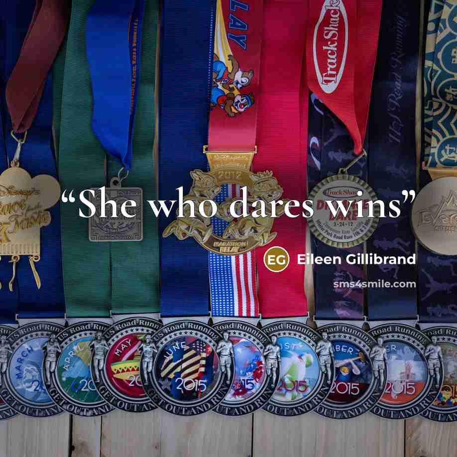 “She who dares wins” quote by Eileen Gillibrand
