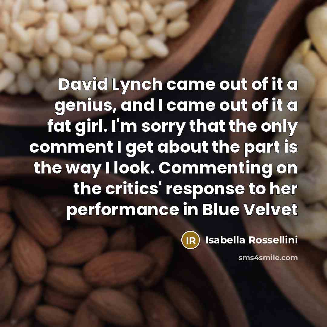 “David Lynch came out of it a genius, and I…” quote by Isabella Rossellini