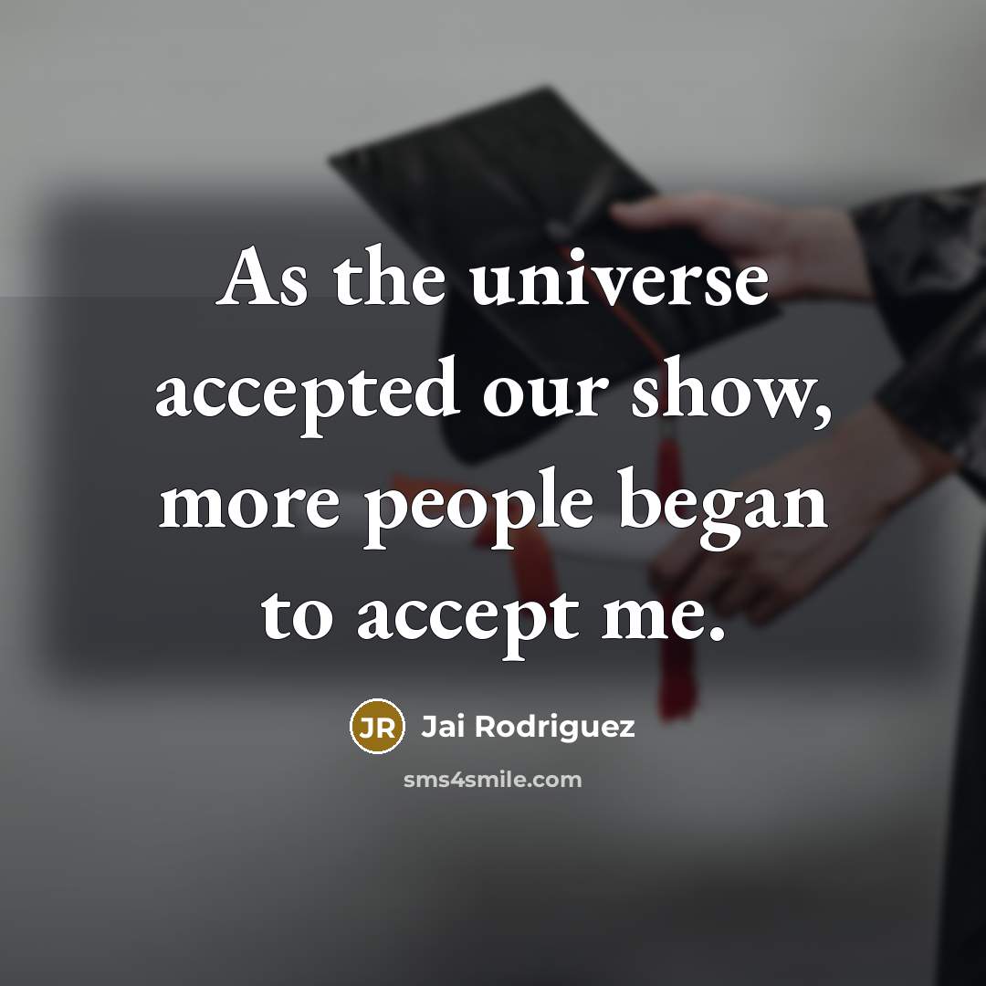 “As the universe accepted our show, more people began to…” quote by Jai Rodriguez