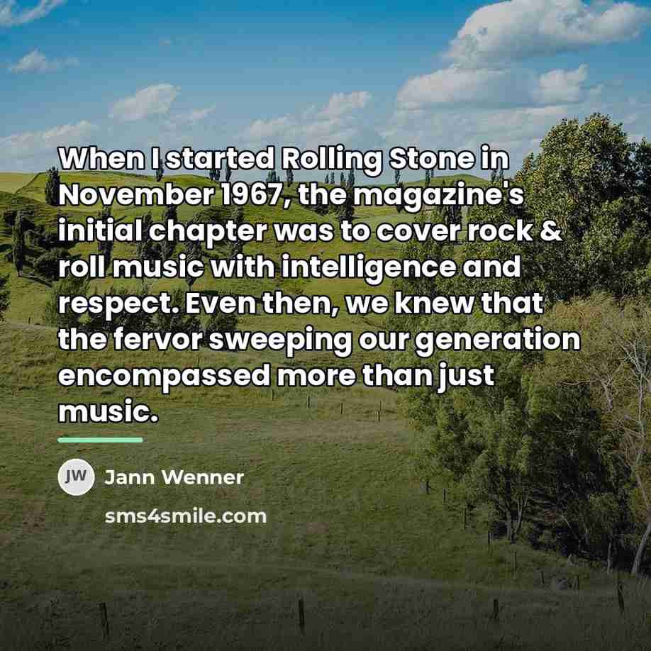 “When I started Rolling Stone in November 1967, the magazine's…” quote by Jann Wenner