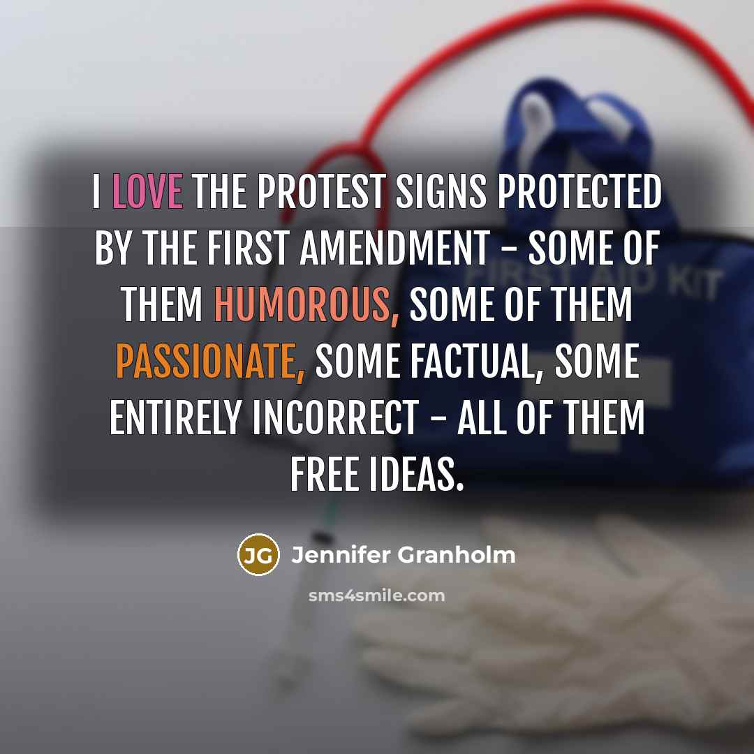 “I love the protest signs protected by the First Amendment…” quote by Jennifer Granholm