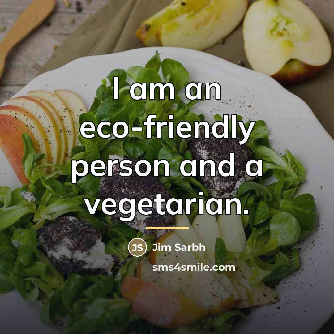 “I am an eco-friendly person and a vegetarian.…” quote by Jim Sarbh