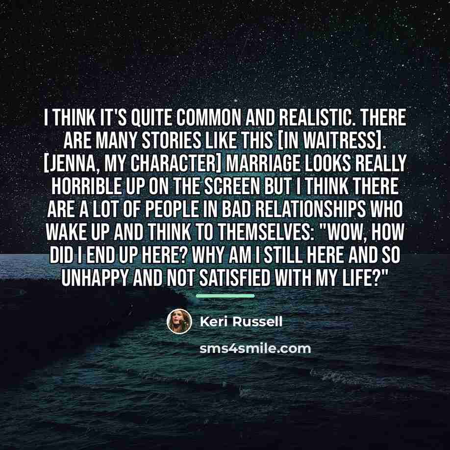 “I think it's quite common and realistic. There are many…” quote by Keri Russell