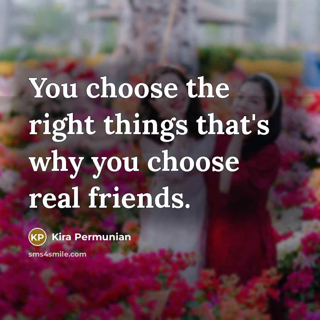“You choose the right things that's why you choose real…” quote by Kira Permunian