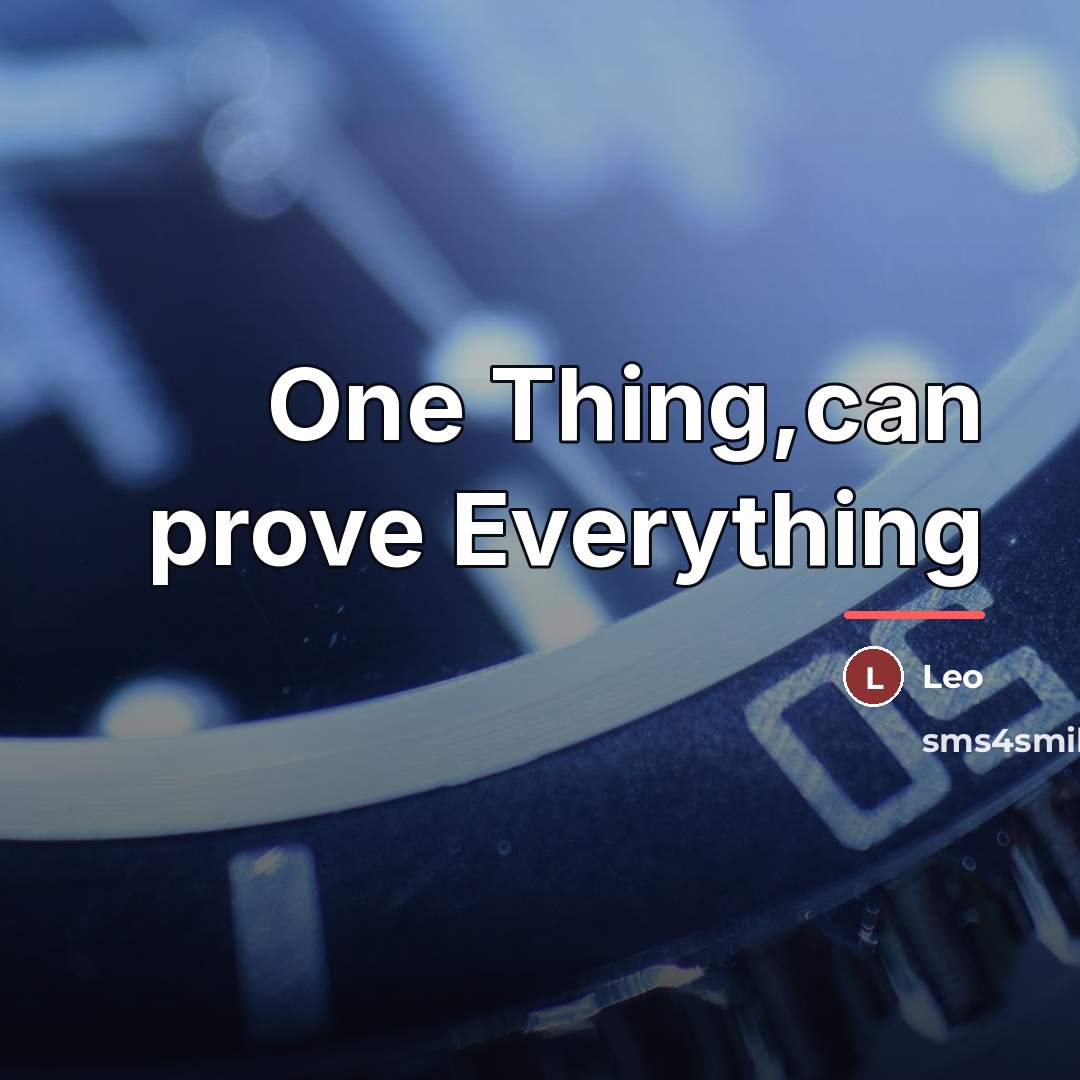 “One Thing,can prove Everything…” quote by Leo