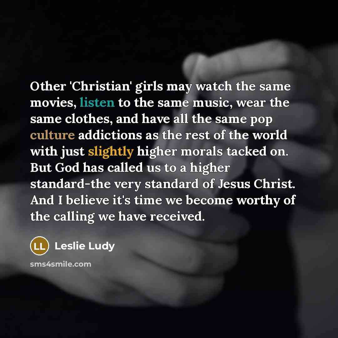 “Other 'Christian' girls may watch the same movies, listen to…” quote by Leslie Ludy