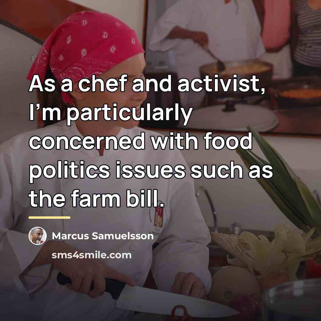 “As a chef and activist, I'm particularly concerned with food…” quote by Marcus Samuelsson