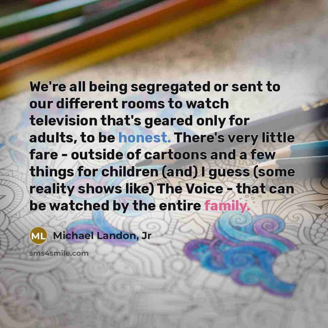 “We're all being segregated or sent to our different rooms…” quote by Michael Landon, Jr