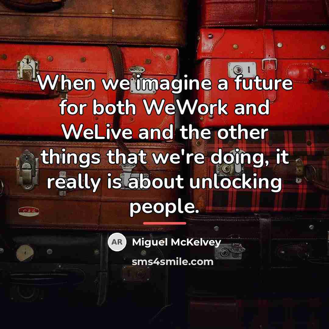 “When we imagine a future for both WeWork and WeLive…” quote by Miguel McKelvey