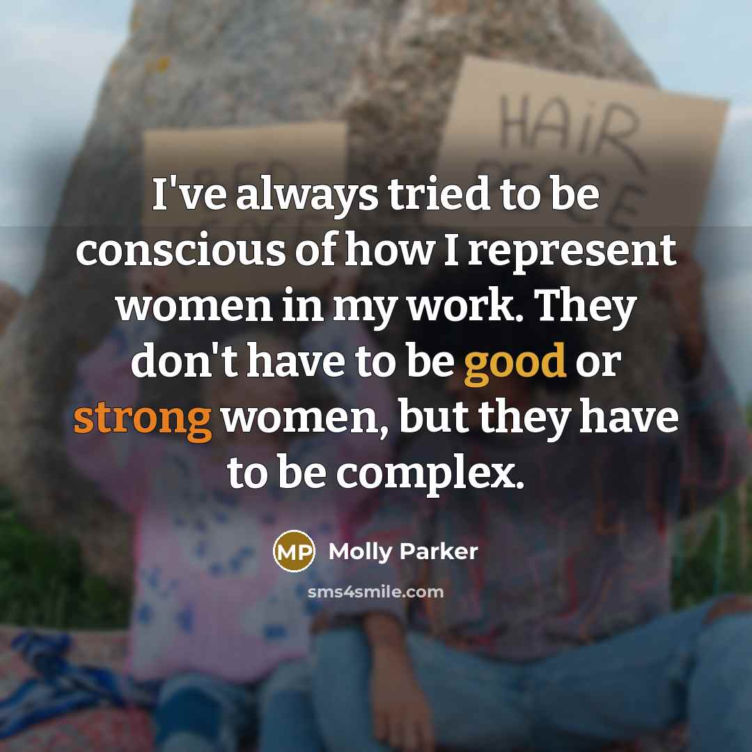 “I've always tried to be conscious of how I represent…” quote by Molly Parker