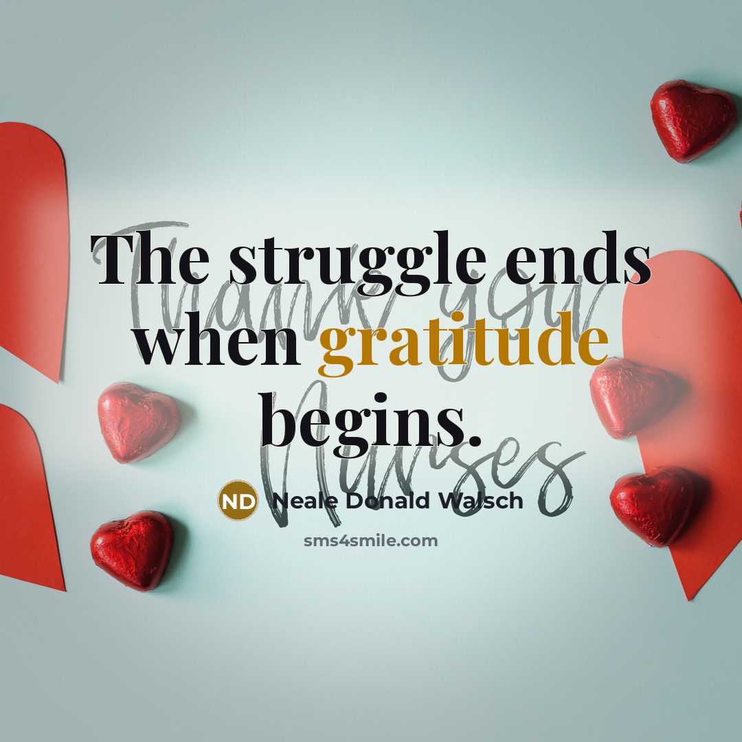 “The struggle ends when gratitude begins.…” quote by Neale Donald Walsch