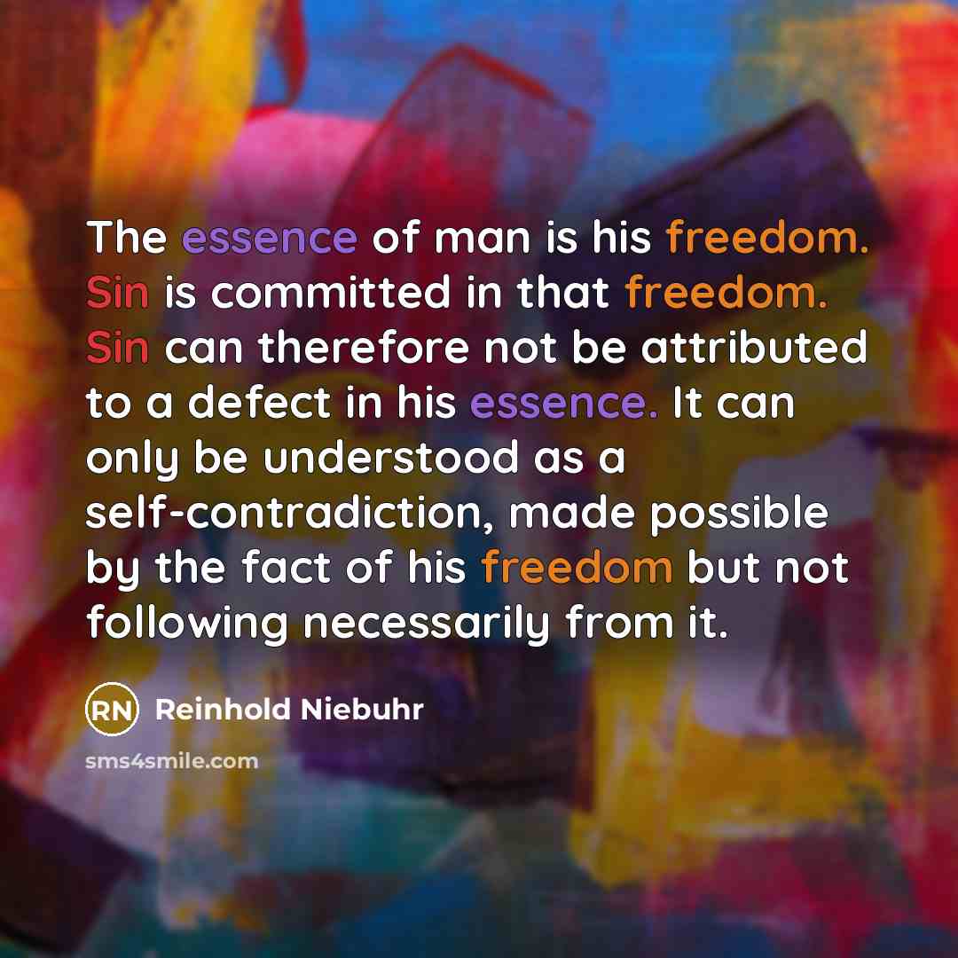 “The essence of man is his freedom. Sin is committed…” quote by Reinhold Niebuhr