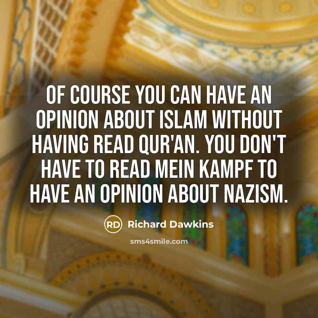 “Of course you can have an opinion about Islam without…” quote by Richard Dawkins