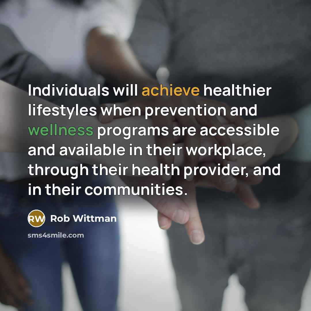 “Individuals will achieve healthier lifestyles when prevention and wellness programs…” quote by Rob Wittman