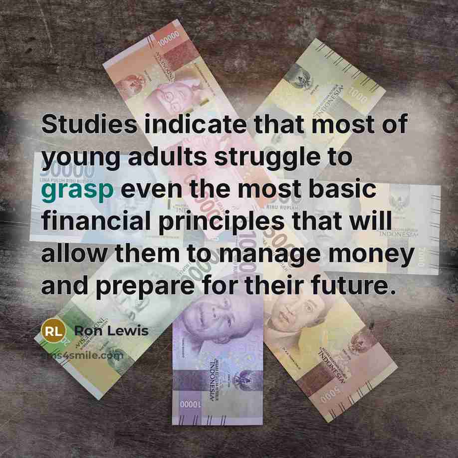 “Studies indicate that most of young adults struggle to grasp…” quote by Ron Lewis