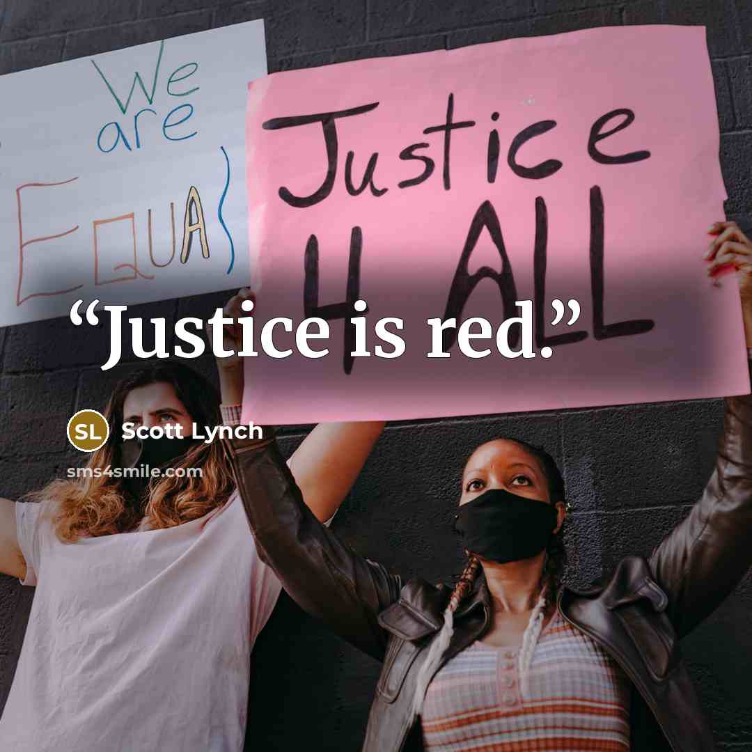 “Justice is red.” quote by Scott Lynch