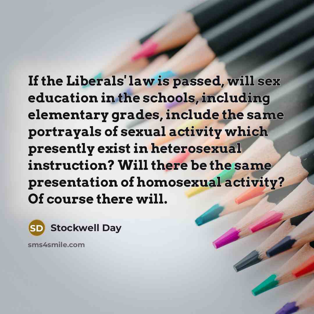 “If the Liberals' law is passed, will sex education in…” quote by Stockwell Day