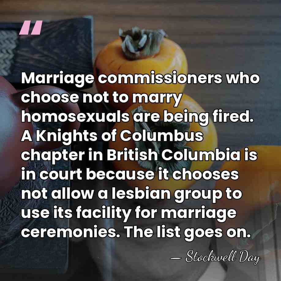 Marriage commissioners who choose not to marry homosexuals are being fired. A&hellip; - Stockwell Day