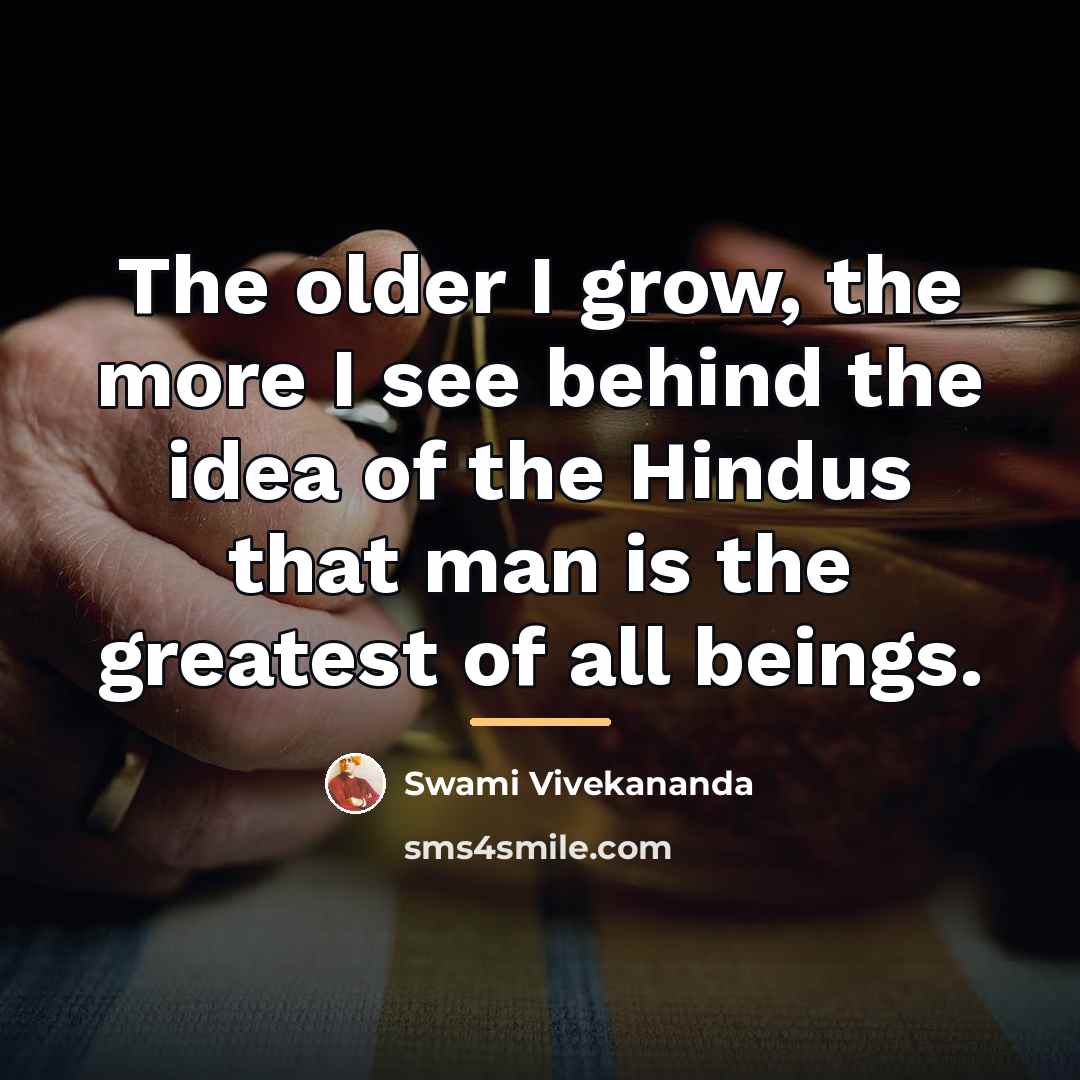 “The older I grow, the more I see behind the…” quote by Swami Vivekananda