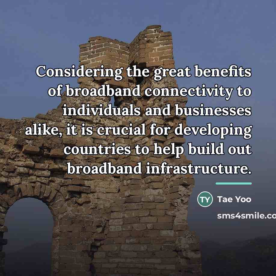 “Considering the great benefits of broadband connectivity to individuals and…” quote by Tae Yoo