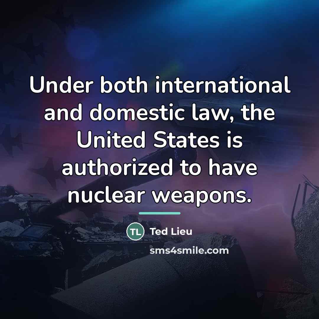 “Under both international and domestic law, the United States is…” quote by Ted Lieu