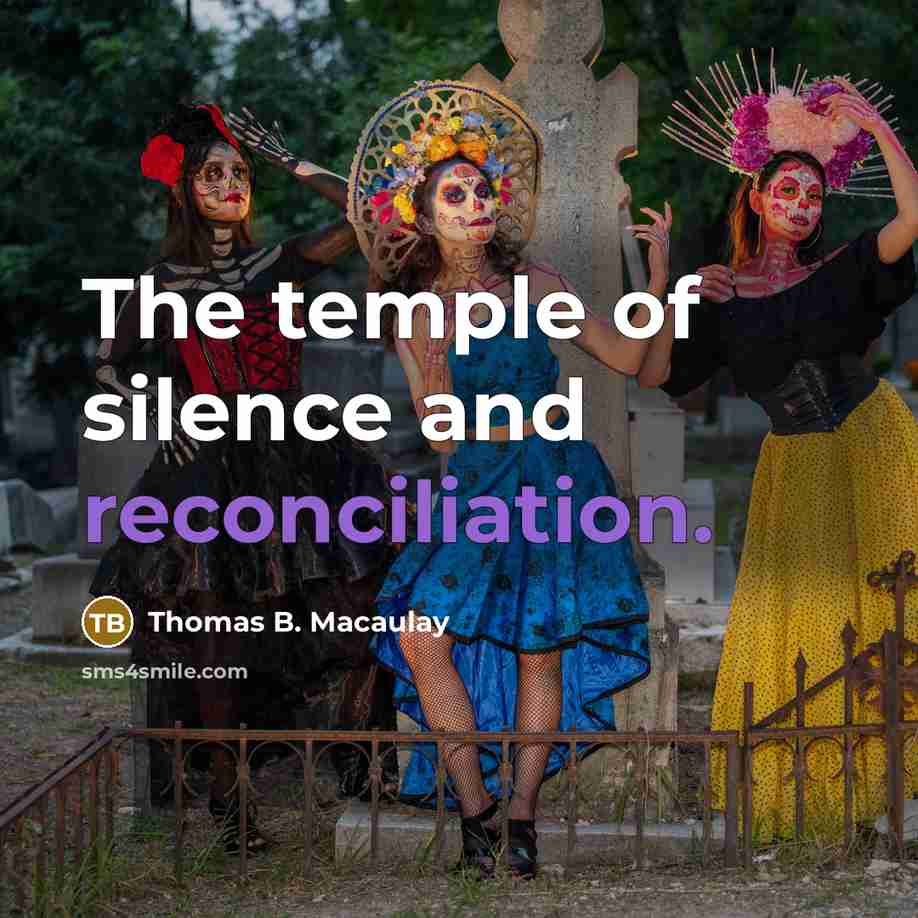 “The temple of silence and reconciliation.…” quote by Thomas B. Macaulay