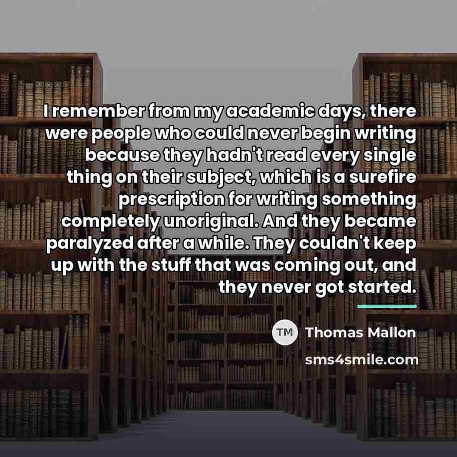 “I remember from my academic days, there were people who…” quote by Thomas Mallon