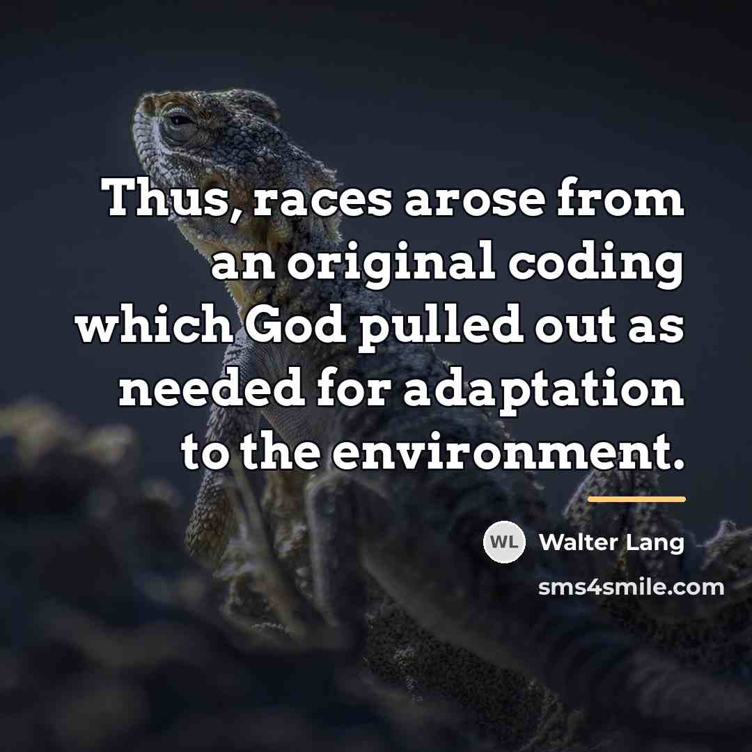 “Thus, races arose from an original coding which God pulled…” quote by Walter Lang