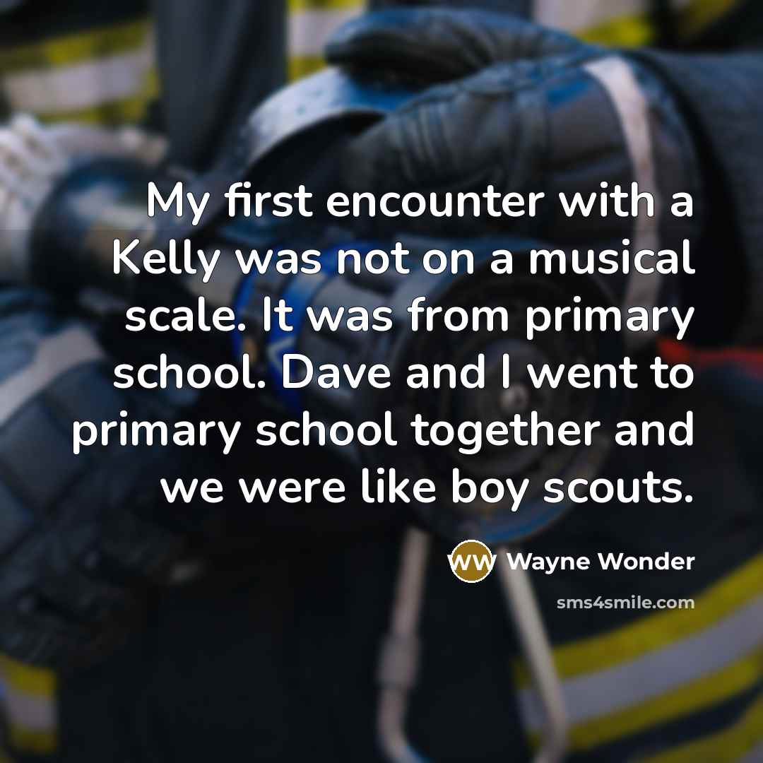 “My first encounter with a Kelly was not on a…” quote by Wayne Wonder