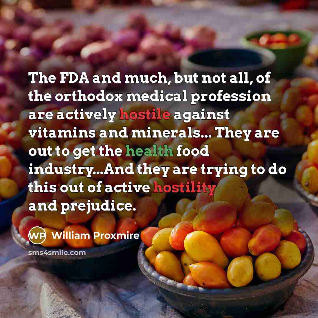 “The FDA and much, but not all, of the orthodox…” quote by William Proxmire