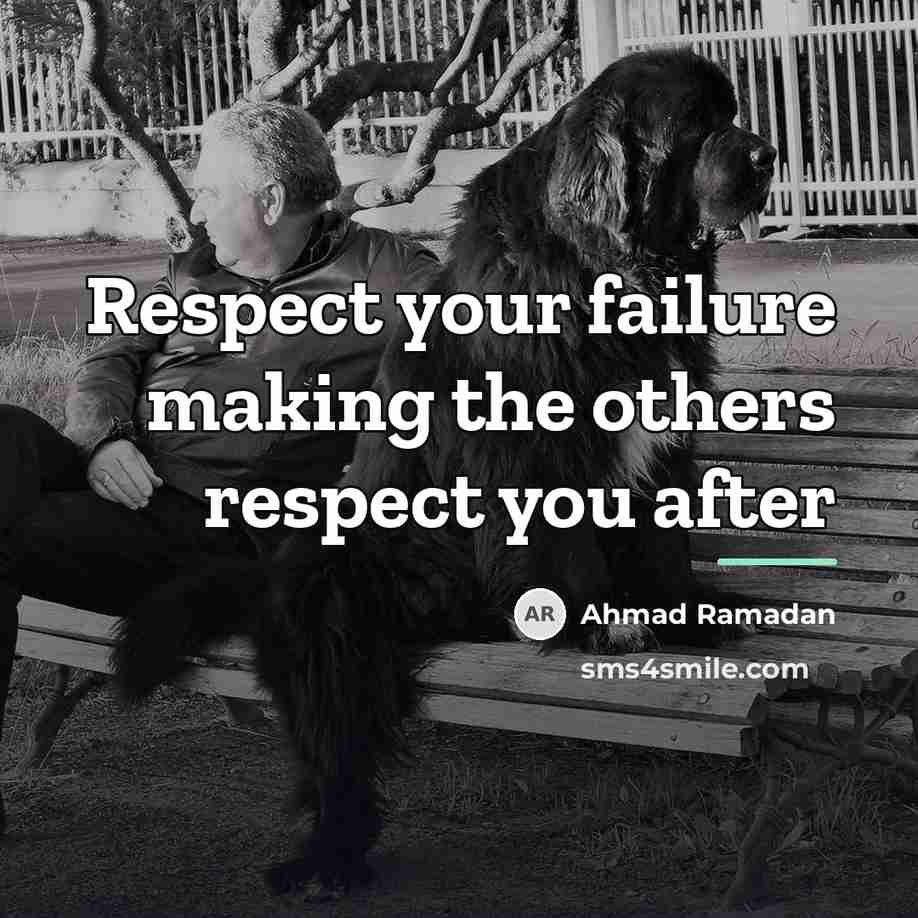 “Respect your failure making the others respect you after…” quote by Ahmad Ramadan