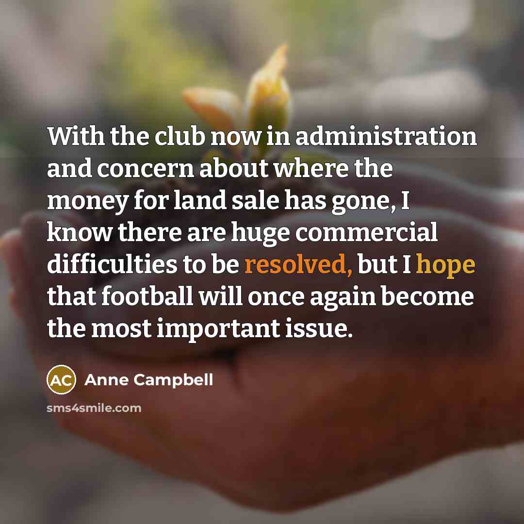 “With the club now in administration and concern about where…” quote by Anne Campbell