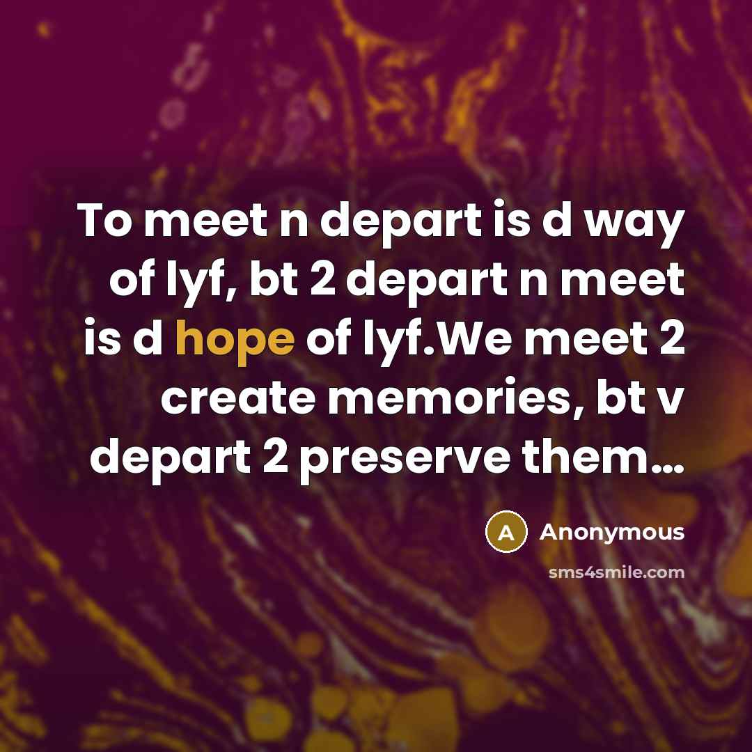 “To meet n depart is d way of lyf, bt…” quote by Anonymous