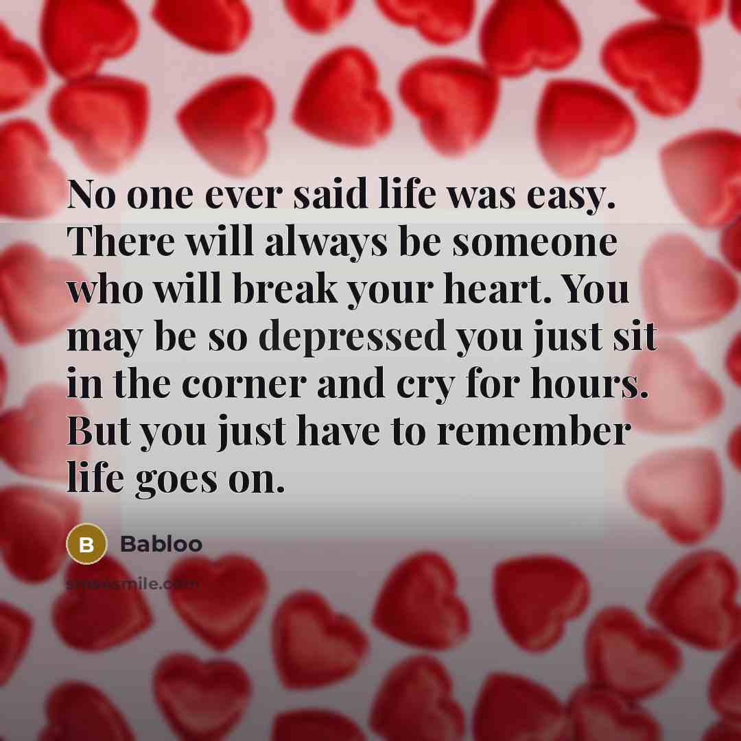 “No one ever said life was easy. There will always…” quote by Babloo