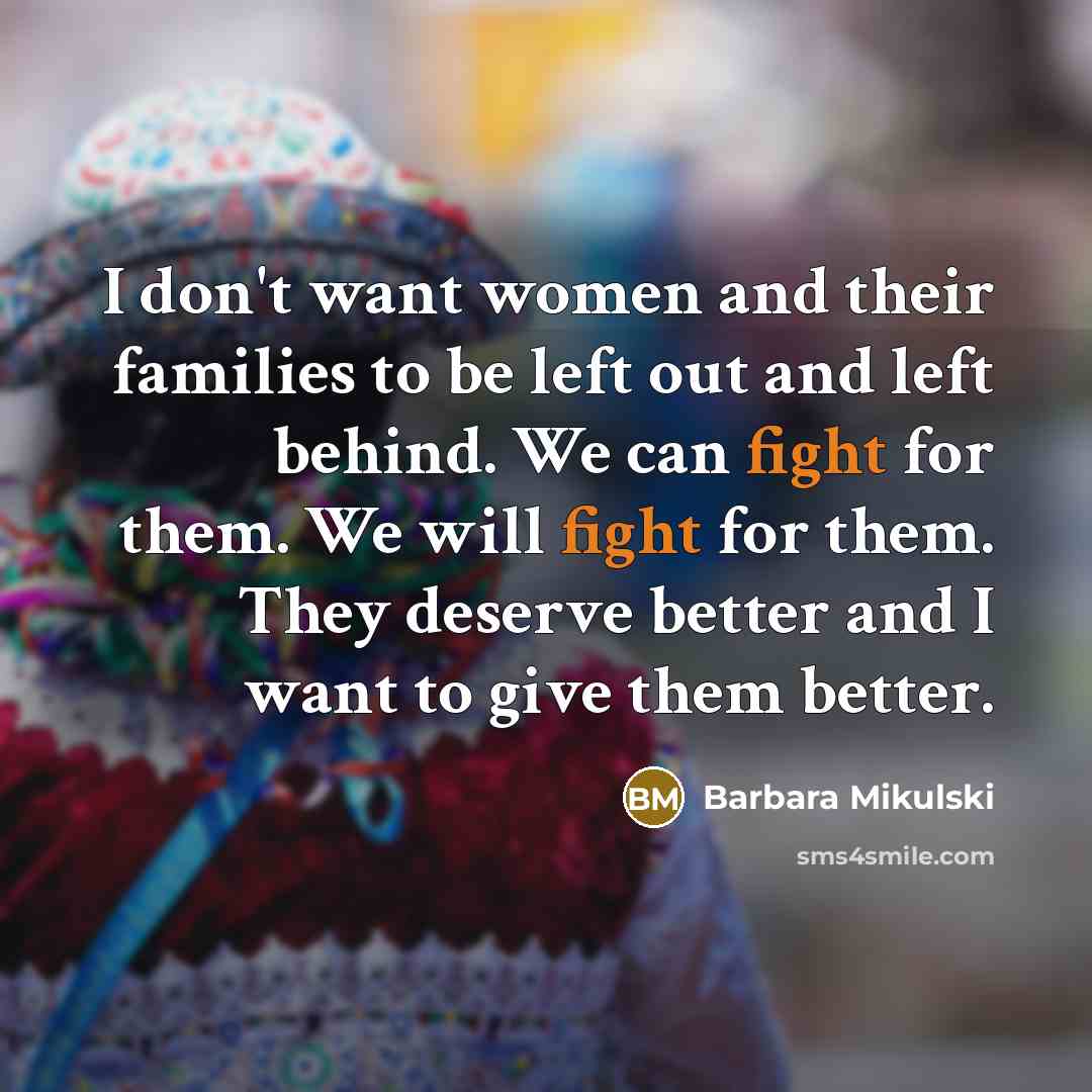 “I don't want women and their families to be left…” quote by Barbara Mikulski