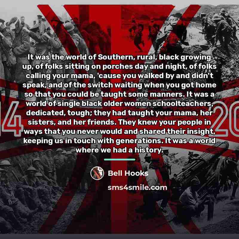 “It was the world of Southern, rural, black growing up,…” quote by Bell Hooks