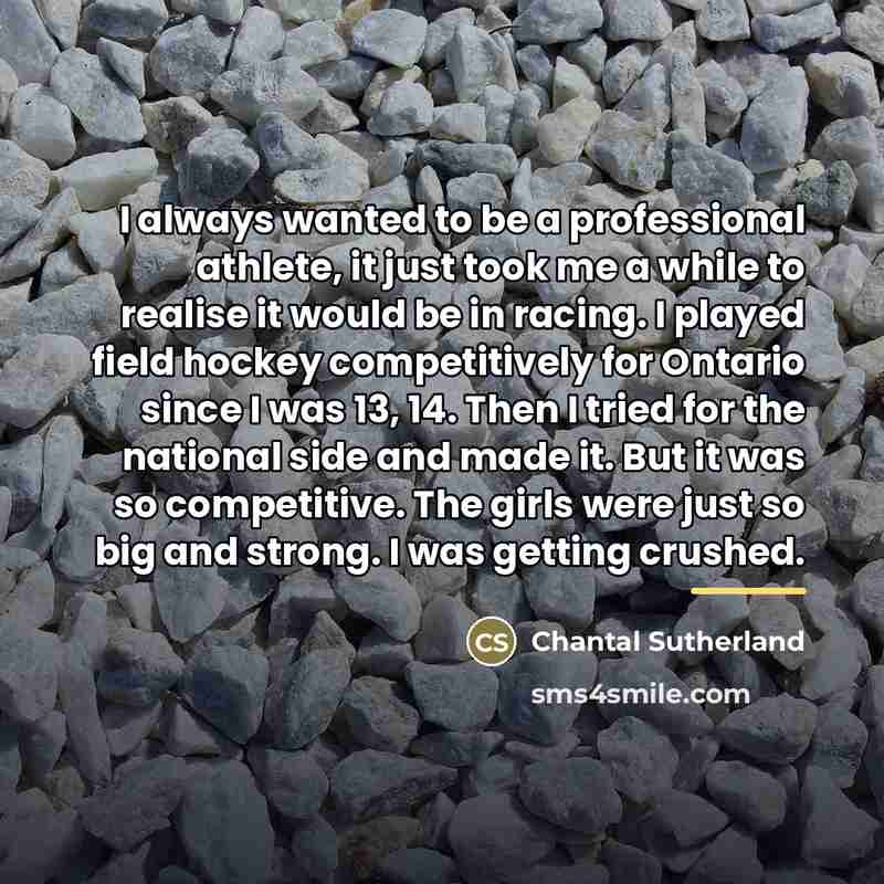 “I always wanted to be a professional athlete, it just…” quote by Chantal Sutherland