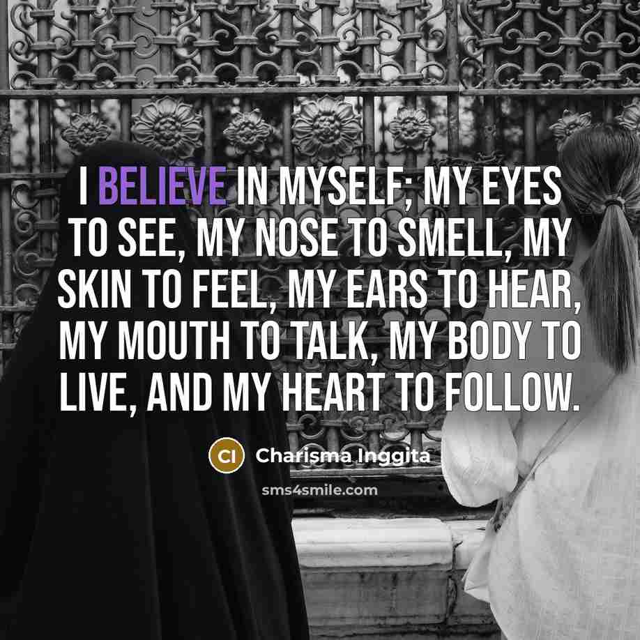 “I believe in myself; my eyes to see, my nose…” quote by Charisma Inggita