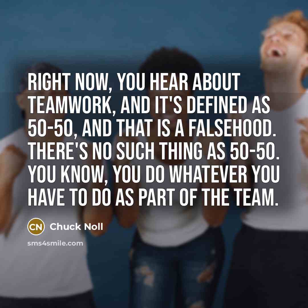 “Right now, you hear about teamwork, and it's defined as…” quote by Chuck Noll